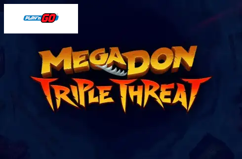 Megadon Triple Threat